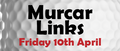 Murcar Links -Friday 10th April - Tee Times 12:45 - 13:45